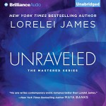 Unraveled: Mastered, Book 3 - Lorelei James, Hunter Millbrook, Claire Kilpatrick