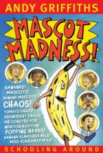 Mascot Madness - Andy Griffiths