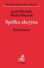 Spółka akcyjna. Komentarz - Michał Bieniak, Jacek Bieniak