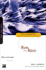 Philippians Run the Race - Bill Hybels, Kevin G. Harney, Sherry Harney