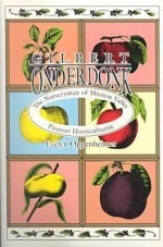 Gilbert Onderdonk: The Nurseryman of Mission Valley, Pioneer Horticulturist - Evelyn Oppenheimer