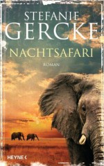 Nachtsafari (German Edition) - Stefanie Gercke