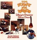 Too Funny for Words: Disney's Greatest Sight Gags - Frank Thomas, Walt Disney Company