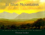 In Blue Mountains: An Artist's Return to America's First Wilderness - Thomas Locker