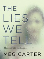 The Lies We Tell - Meg Carter