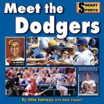 Meet the Los Angeles Dodgers (Smart About Sports) - Mike Kennedy