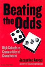 Beating the Odds: High Schools as Communities of Commitment - Jacqueline Ancess