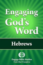 Engaging God's Word: Hebrews - Community Bible Study