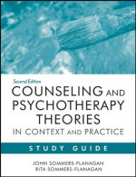 Counseling and Psychotherapy Theories in Context and Practice Study Guide - John Sommers-Flanagan, Rita Sommers-Flanagan