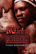 No Greater Freedom - Tom Edwards