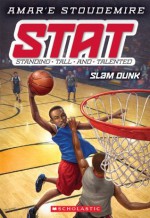 STAT #3: Slam Dunk: Standing Tall and Talented - Amar'e Stoudemire, Tim Jessell