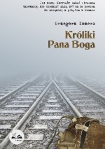 Króliki Pana Boga - Grzegorz Kozera