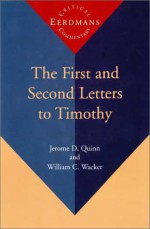 The First and Second Letters to Timothy - Jerome D. Quinn