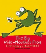 The Big Wide-mouthed Frog Jigsaw Book - Ana Martin Larranaga