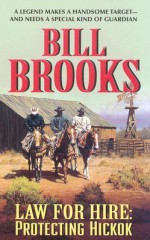 Law for Hire: Protecting Hickok - Bill Brooks