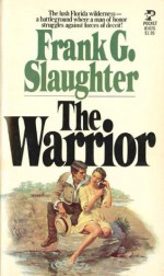 The Warrior - Frank G. Slaughter