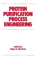 Protein Purification Process Engineering - Roger Harrison