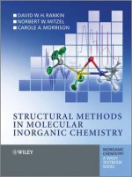 Structural Methods in Molecular Inorganic Chemistry - David Rankin, Norbert Mitzel, Carole Morrison