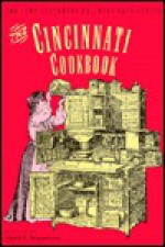 The Cincinnati Cookbook: Household Guide Embracing Menu, Daily Recipes, Doctors Prescriptions, and Various Suggestions for Th - David E. Schoonover