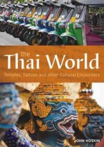 Temples & Tattoos: Cultural Encounters in the Thai World. John Hoskin - John Hoskin