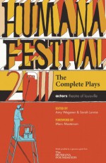 Humana Festival 2011: The Complete Plays - Amy Wegener, Sarah Lunnie