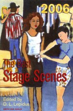 The Best Stage Scenes of 2006 - D.L. Lepidus, Craig Pospisil