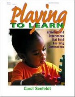 Playing to Learn - Carol Seefeldt