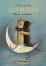 Leopantera. Historia pewnej miłości - Anna Urban, Piotr Wilkoń, Józef Wilkoń