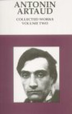 Collected Works 2 - Antonin Artaud