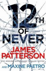 12th of Never - James Patterson, Maxine Paetro