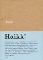 Haikk! - Avianti Armand, Andra Matin, Juanita Sharika, Patisandhika Sidarta, Andi Fajar Utama, Amelia Miranti, Faizal Syamsalam, Angie Miranti, Rafael Arsono, Astrid Susanti, Muhammad Hikmat Subarkah