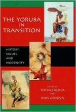 The Yoruba In Transition: History, Values, And Modernity - Toyin Falola