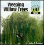 Weeping Willow Trees - John F. Prevost, Steck-Vaughn Company