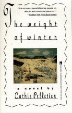 The Weight of Winter - Cathie Pelletier