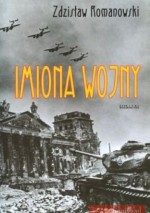 Imiona wojny - Zdzisław Romanowski