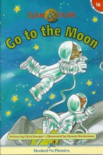 Go To The Moon (Slam & Dunk Hop Books, Book 16) - Chris Sawyer, Dennis Hockerman