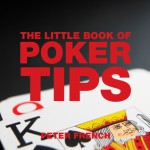 The Little Book of Poker Tips - Peter French