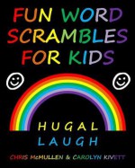 Fun Word Scrambles for Kids - Chris McMullen, Carolyn Kivett