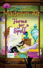 Home for a Spell - Madelyn Alt