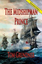 The Midshipman Prince - Tom Grundner