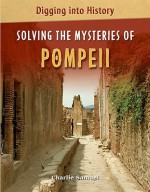 Solving the Mysteries of Pompeii (Digging into History) - Charlie Samuel