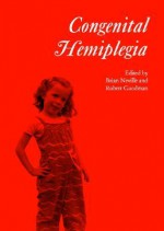 Congenital Hemiplegia - Brian Neville, Robert Goodman