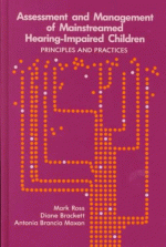 Assessment and Management of Mainstreamed Hearing-Impaired Children: Principles and Practices - Mark Ross