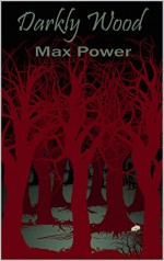 Darkly Wood - Max Power