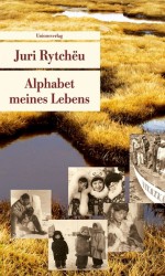 Alphabet Meines Lebens - Yuri Rytkheu, Antje Leetz