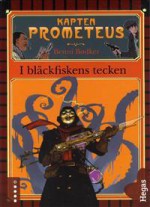 I bläckfiskens tecken (Kapten Prometeus, #1) - Benni Bødker, Lars Gabel, Agneta Edwards