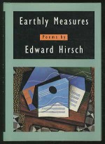 Earthly Measures: Poems - Edward Hirsch