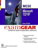 Microsoft Tcp/Ip: Exam 70-059 Examgear - New Riders Development