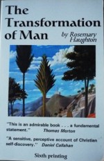 The Transformation of Man: A Study of Conversion and Community - Rosemary Haughton