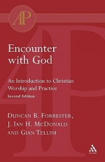 Encounter with God - Duncan B. Forrester, James I.H. McDonald, James Ian H. McDonald